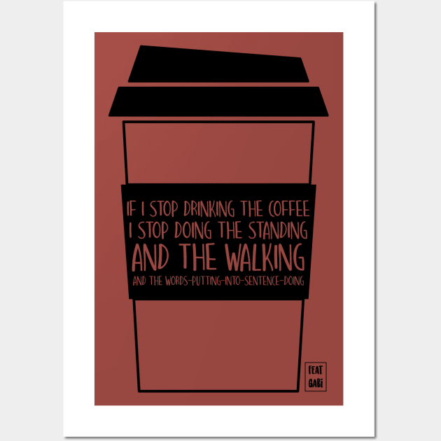 I can't stop drinking the coffee Wall Art by Gabi Veiga